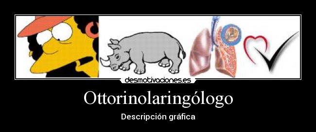 carteles otorrinolaringologo otto simpsons rino rinoceronte dibujo partes logo laringe desmotivaciones