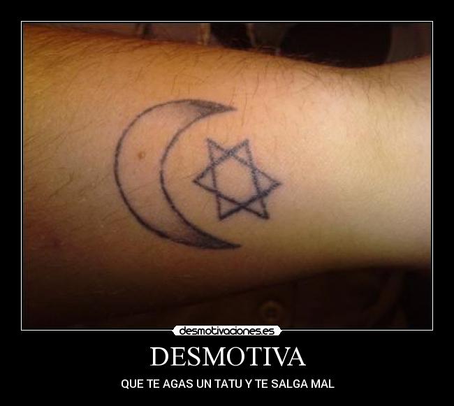 DESMOTIVA - QUE TE AGAS UN TATU Y TE SALGA MAL