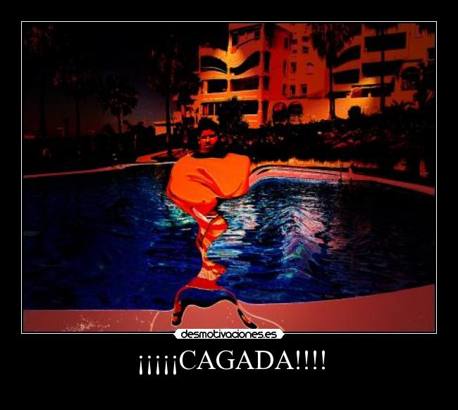 ¡¡¡¡¡CAGADA!!!! -