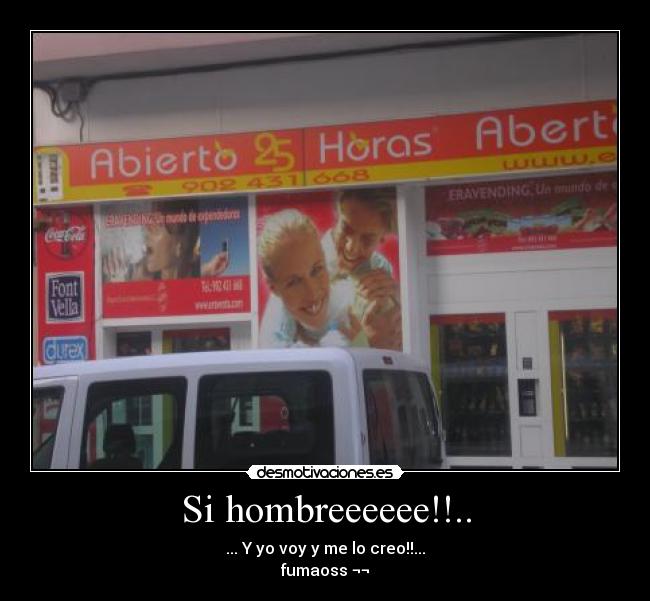 Si hombreeeeee!!.. -