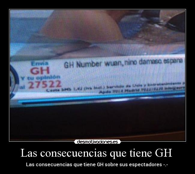 Las consecuencias que tiene GH  - 