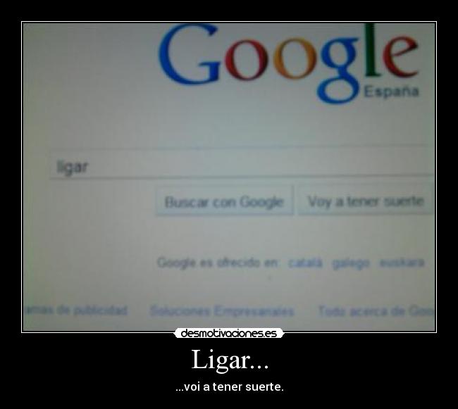 Ligar... - ...voi a tener suerte.