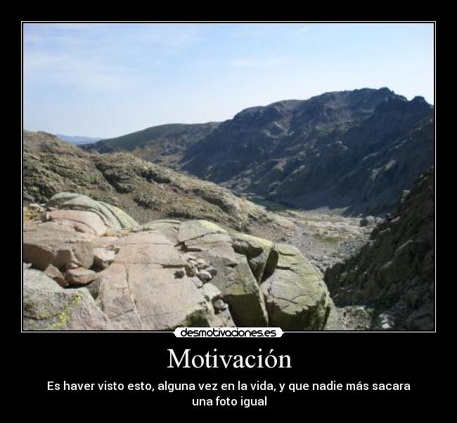 Motivación - Es haver visto esto, alguna vez en la vida, y que nadie más sacara una foto igual