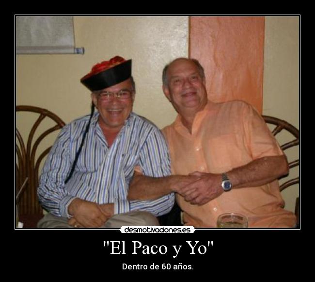 El Paco y Yo - Dentro de 60 años.