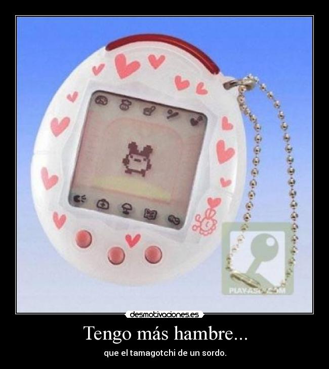 carteles tamagotchi hambre desmotivaciones