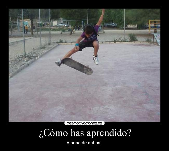 carteles sakte flip como has aprendido ostias base desmotivaciones