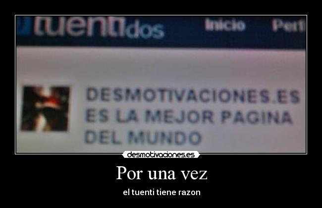 Por una vez - el tuenti tiene razon