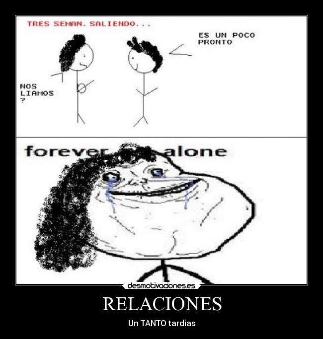 RELACIONES - Un TANTO tardias