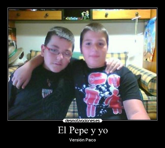 El Pepe y yo - Versión Paco