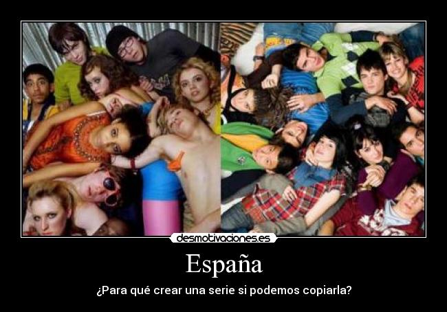 España - ¿Para qué crear una serie si podemos copiarla?