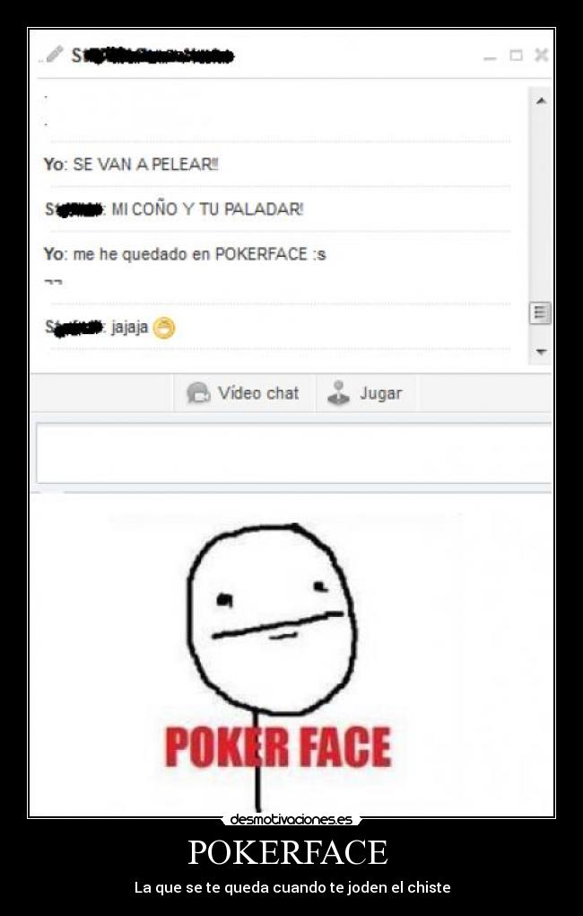 POKERFACE - La que se te queda cuando te joden el chiste