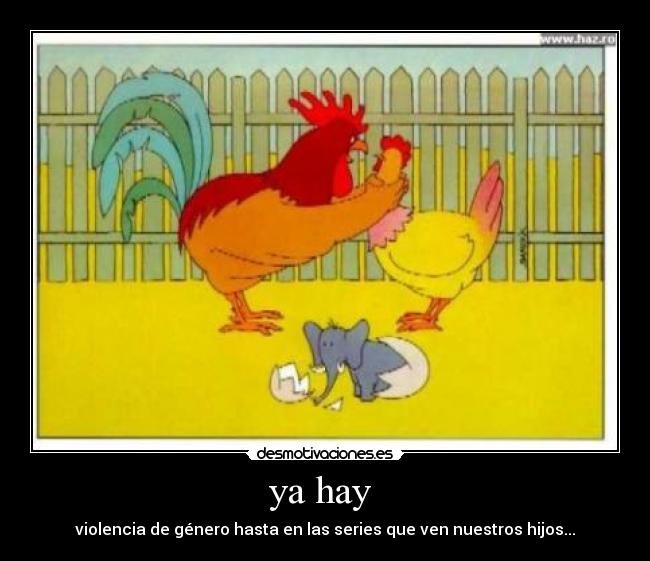 ya hay  - violencia de género hasta en las series que ven nuestros hijos...