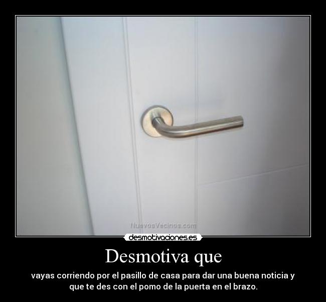 Desmotiva que -