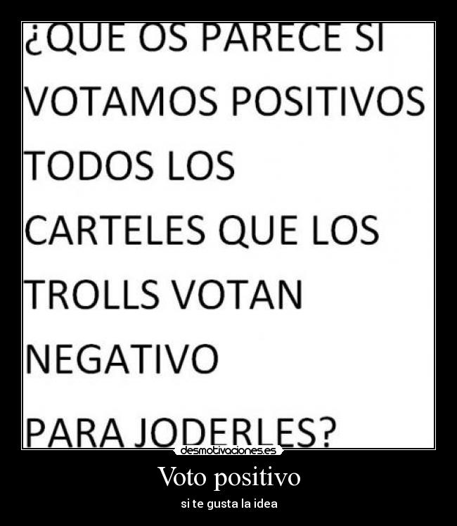 Voto positivo - si te gusta la idea