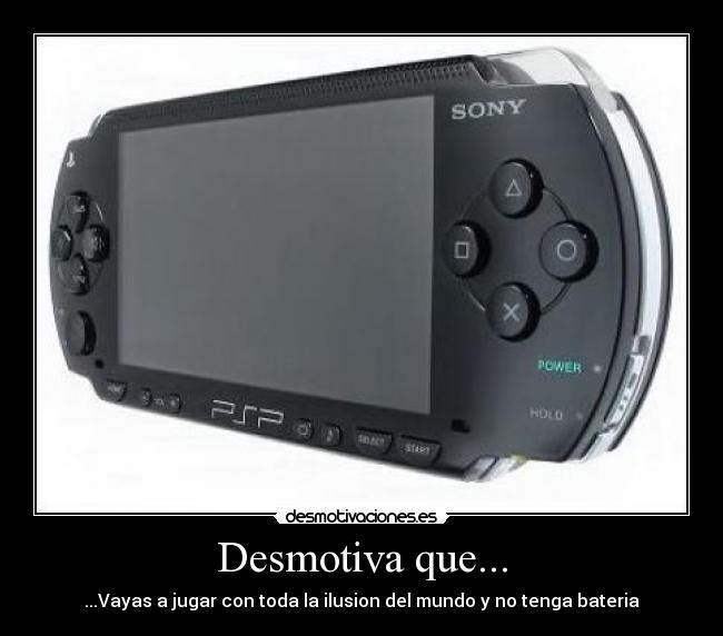 Desmotiva que... - ...Vayas a jugar con toda la ilusion del mundo y no tenga bateria