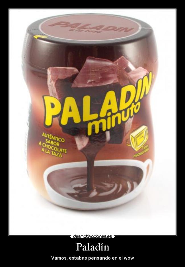 Paladín - Vamos, estabas pensando en el wow