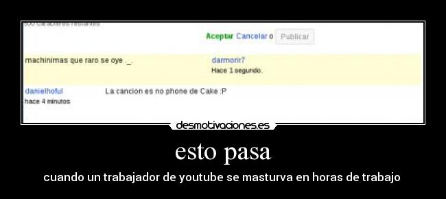 esto pasa - cuando un trabajador de youtube se masturva en horas de trabajo 