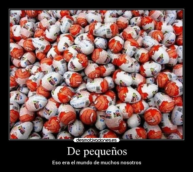 De pequeños - Eso era el mundo de muchos nosotros