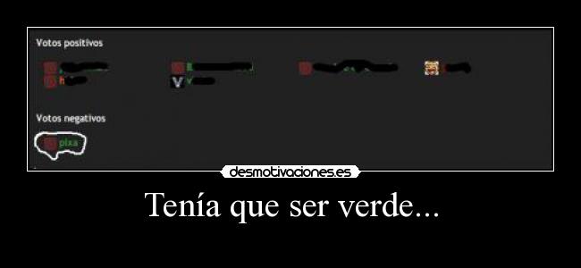 Tenía que ser verde... -    