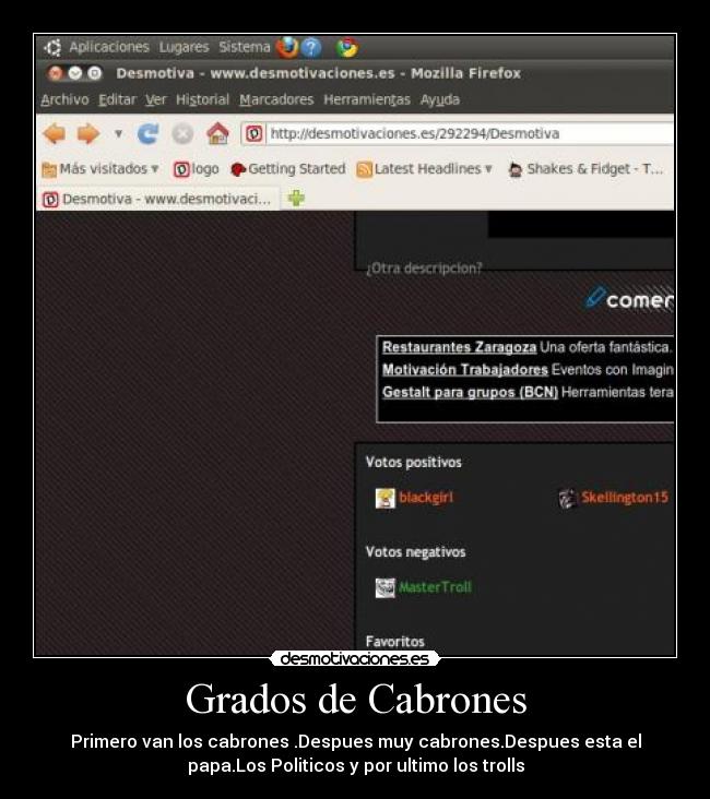 Grados de Cabrones - Primero van los cabrones .Despues muy cabrones.Despues esta el
papa.Los Politicos y por ultimo los trolls