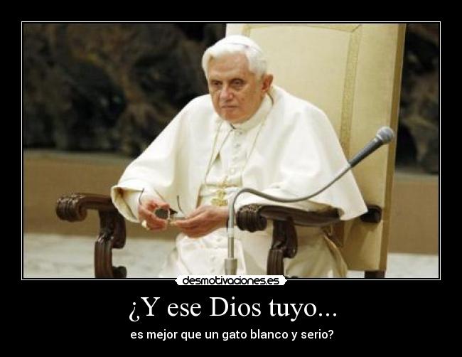 ¿Y ese Dios tuyo... - 