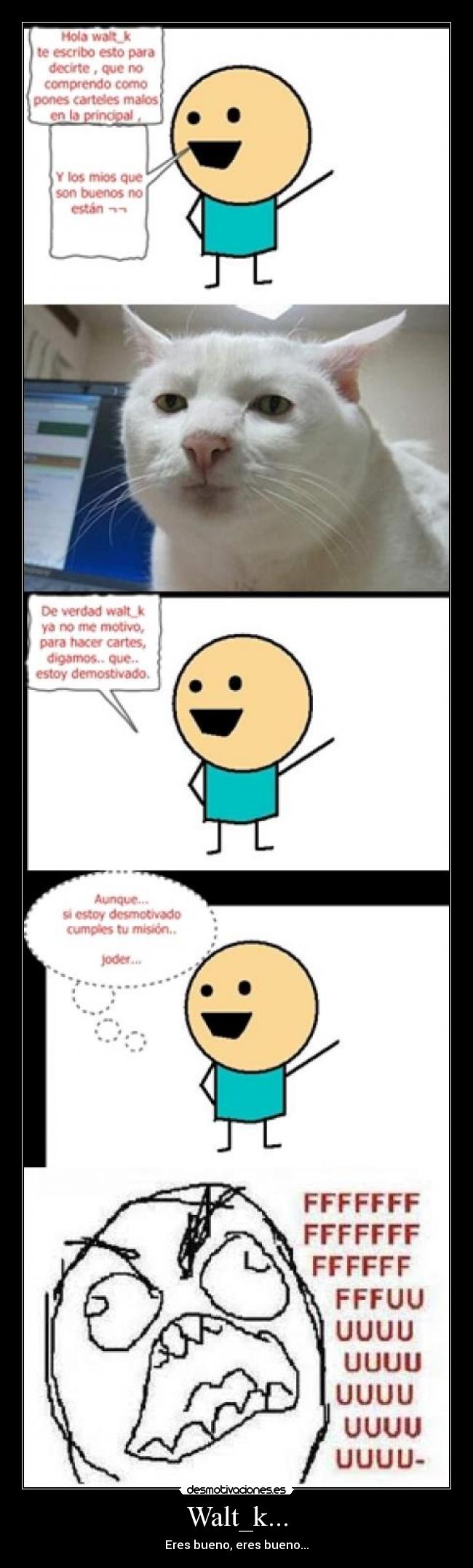 Walt_k... - Eres bueno, eres bueno...