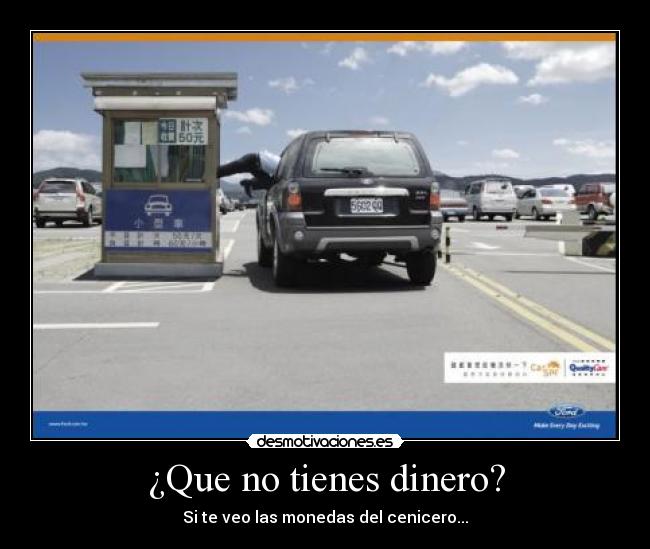 ¿Que no tienes dinero? -