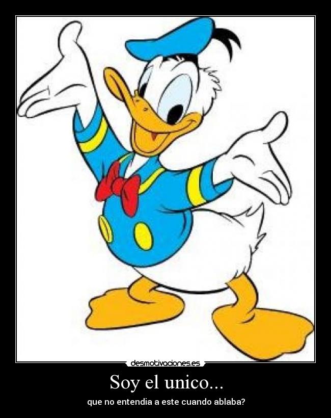 Soy el unico... - que no entendia a este cuando ablaba?
