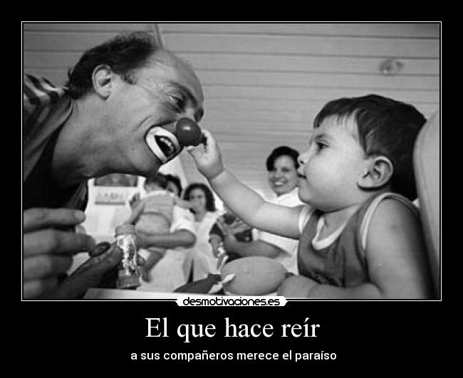 El que hace reír -