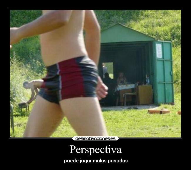 Perspectiva - puede jugar malas pasadas