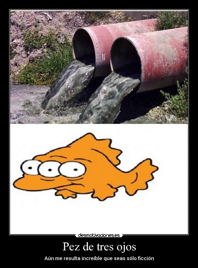 Pez de tres ojos - Aún me resulta increíble que seas sólo ficción