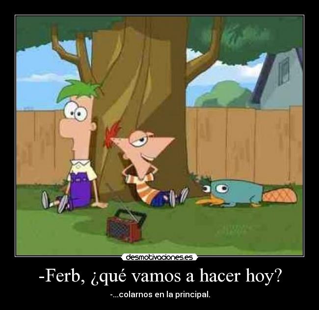 carteles phineas ferb desmotivaciones