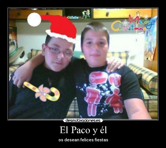 El Paco y él - os desean felices fiestas