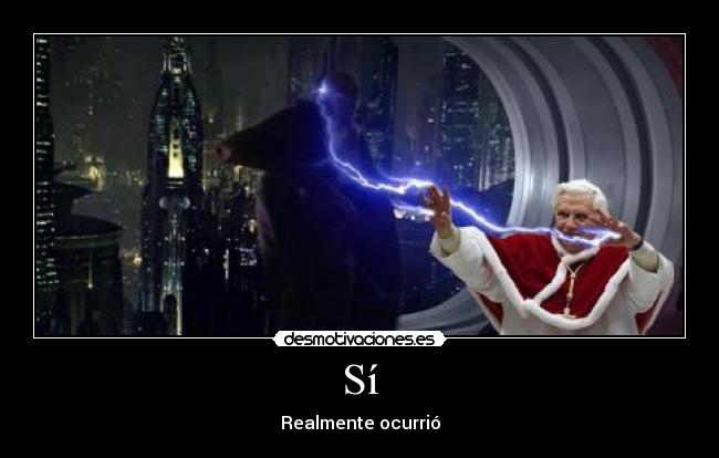 Sí - Realmente ocurrió