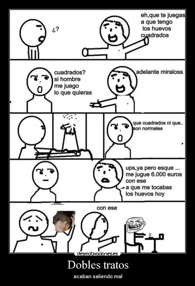 Dobles tratos - acaban saliendo mal