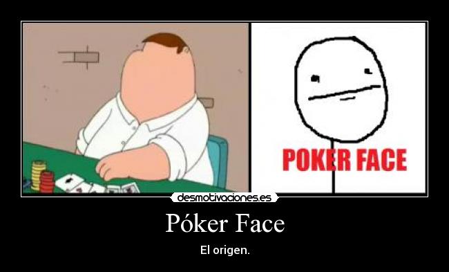 Póker Face - El origen.