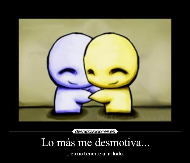 Lo más me desmotiva... -