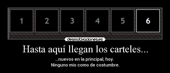 Hasta aquí llegan los carteles... -