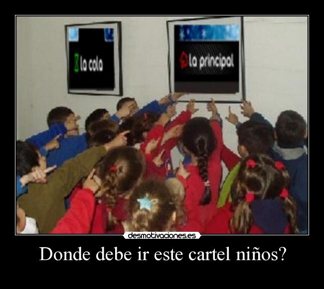 Donde debe ir este cartel niños? - 