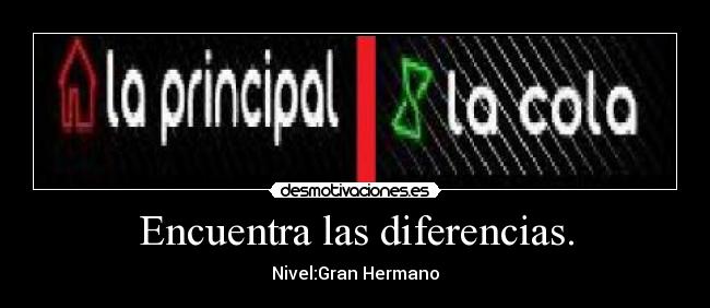 Encuentra las diferencias. - Nivel:Gran Hermano