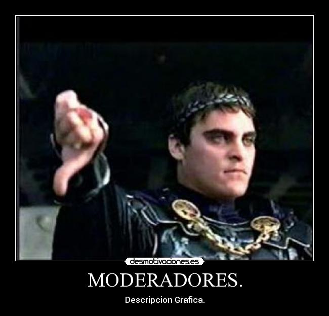 MODERADORES. -