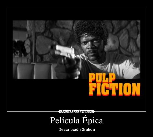 carteles pulp fiction desmotivaciones