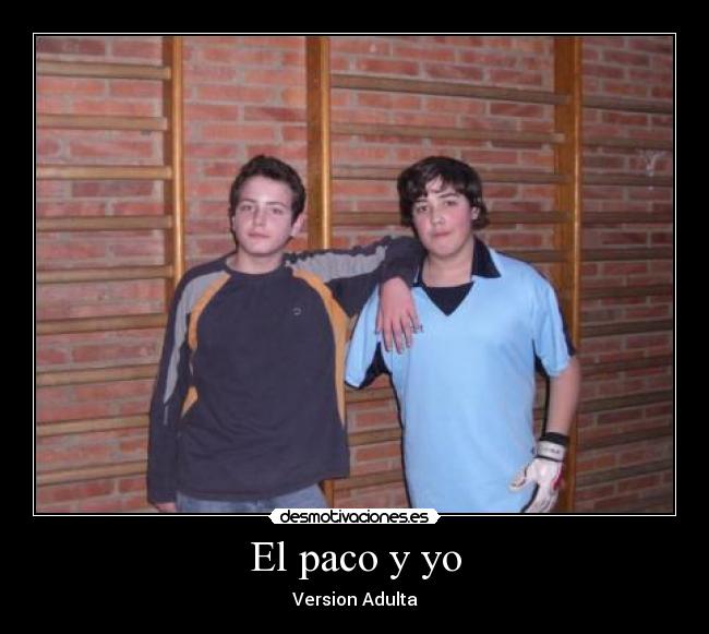 El paco y yo - Version Adulta