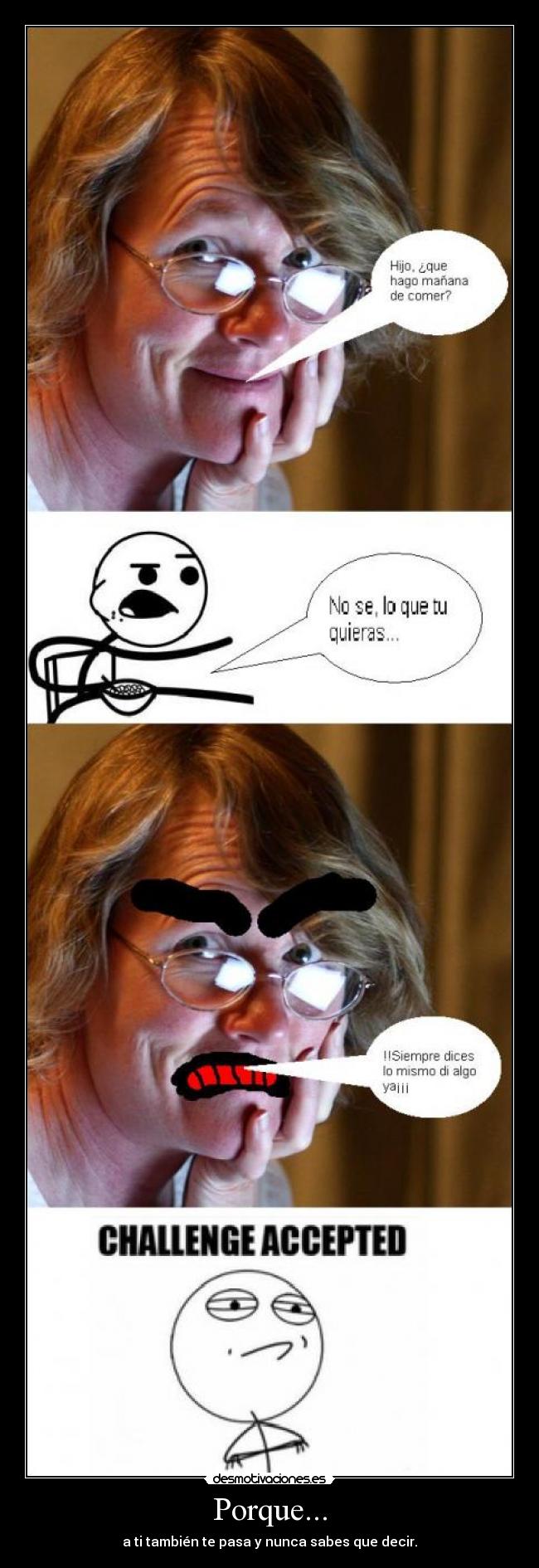 Porque... - a ti también te pasa y nunca sabes que decir.