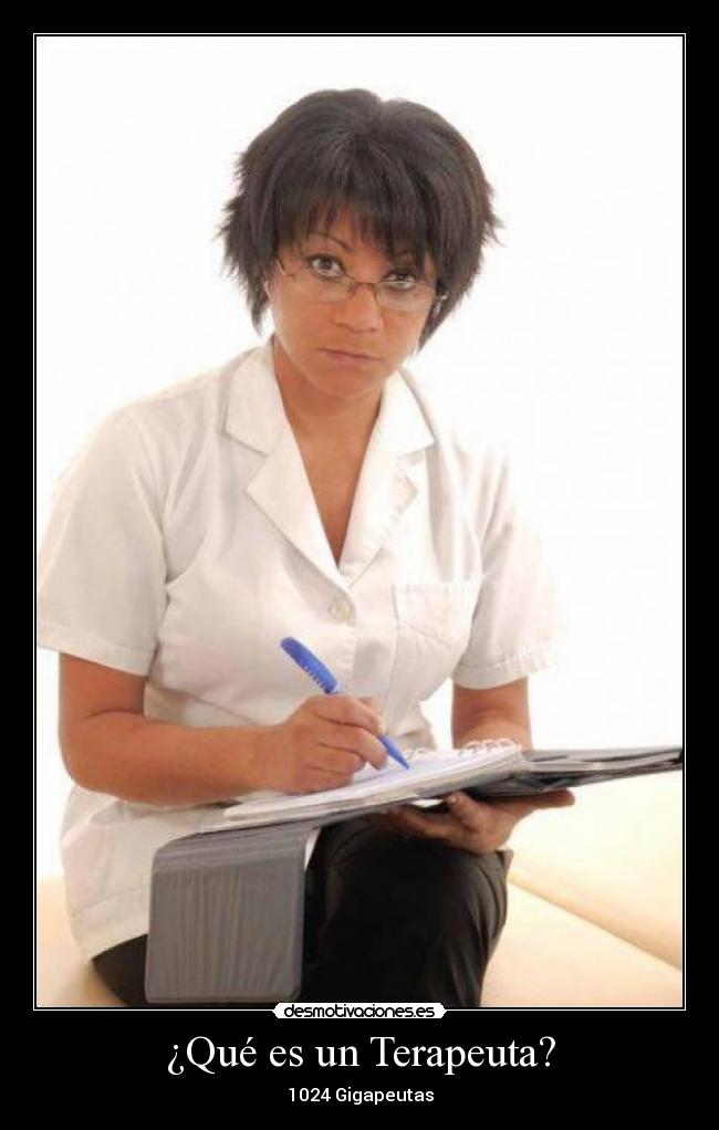 ¿Qué es un Terapeuta? - 1024 Gigapeutas