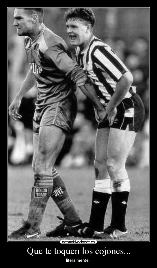 Que te toquen los cojones... - 