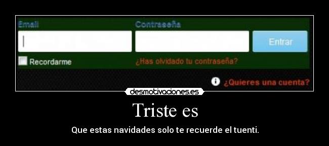 Triste es - Que estas navidades solo te recuerde el tuenti.