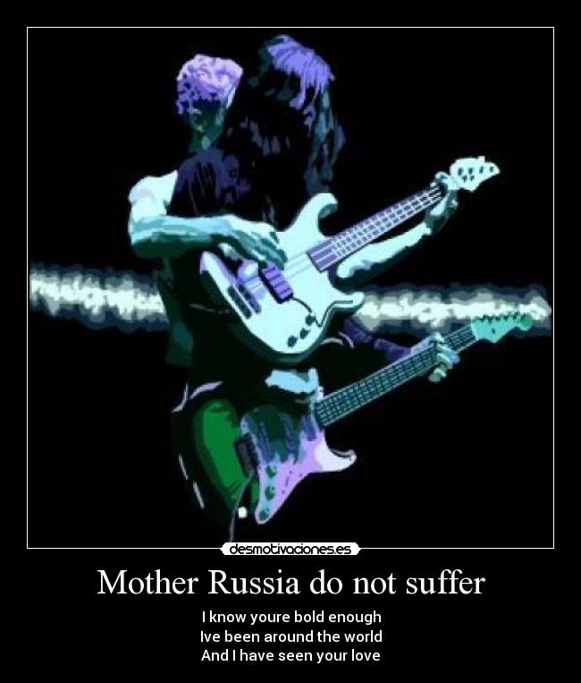 Mother Russia do not suffer - 