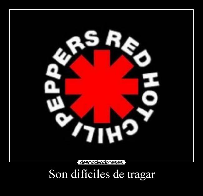 Son difíciles de tragar -