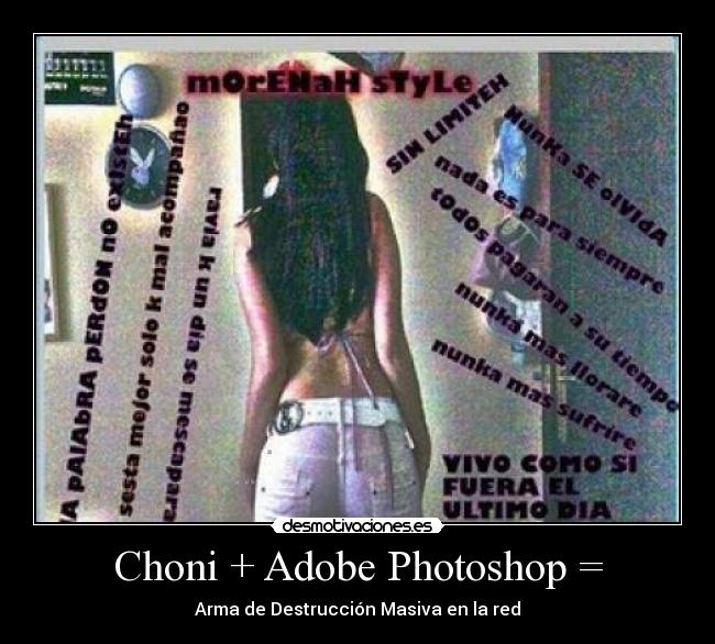 Choni + Adobe Photoshop = - 